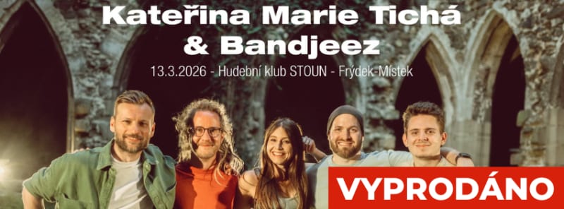 Kateřina Marie Tichá & Bandjeez - VYPRODÁNO!